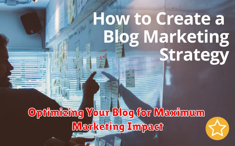 Optimizing Your Blog for Maximum Marketing Impact