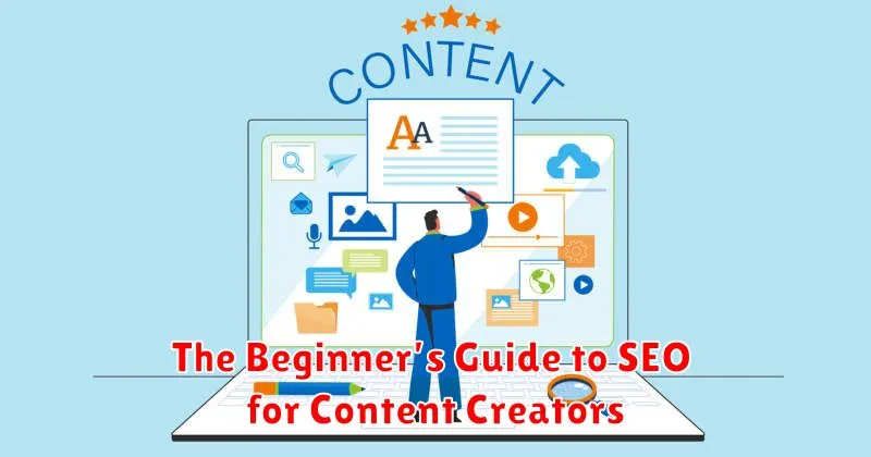 The Beginner’s Guide to SEO for Content Creators