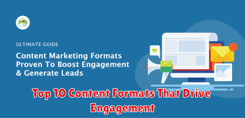 Top 10 Content Formats That Drive Engagement