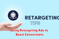 Using Retargeting Ads to Boost Conversions